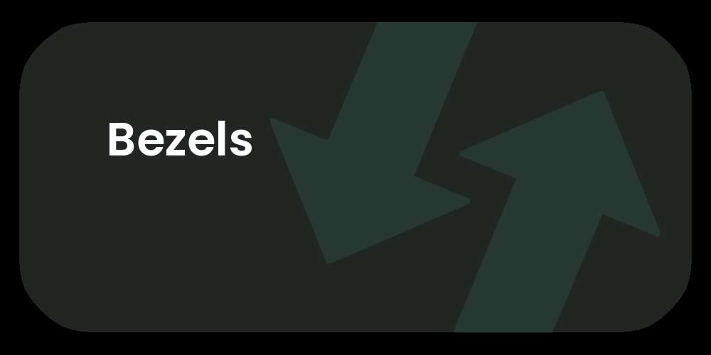 Bezels