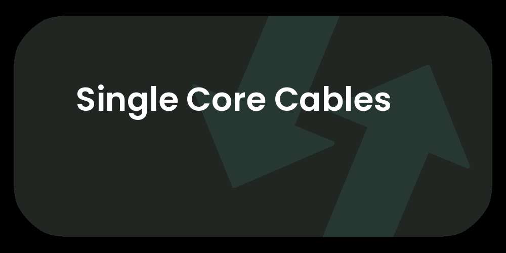 Single Core Cables
